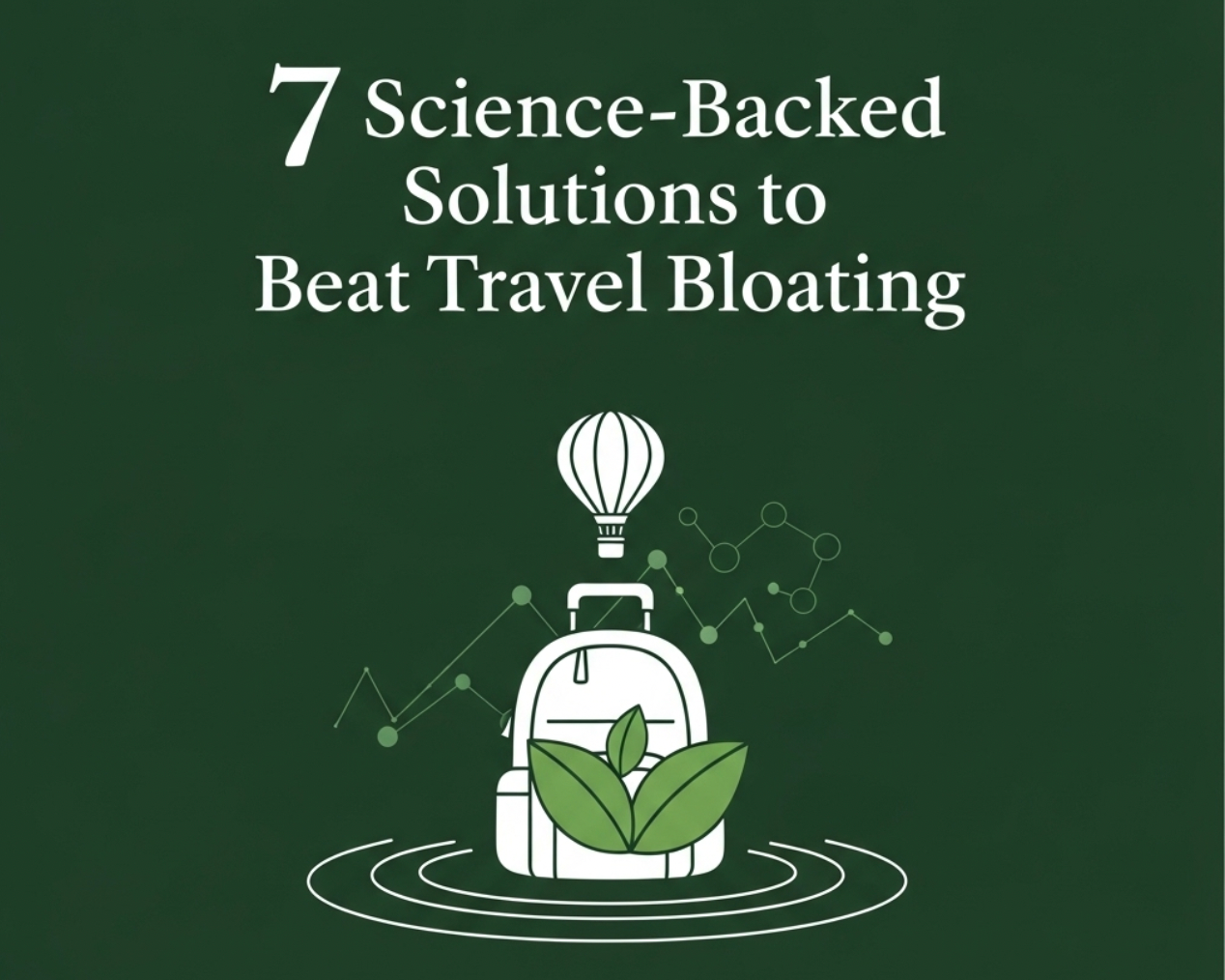 Illustration of a travel backpack with green leaves, a hot air balloon, and data charts representing 7 science-backed solutions to prevent bloating while traveling.