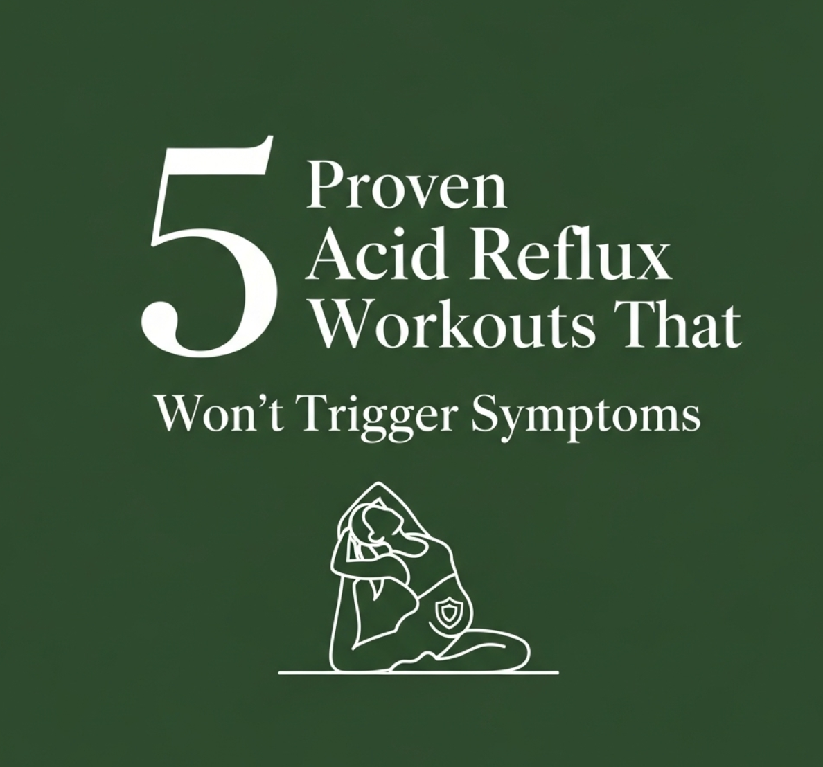 Graphic with the text “5 Proven Acid Reflux Workouts That Won’t Trigger Symptoms” and a minimalist line drawing of a person doing a seated side stretch yoga pose.